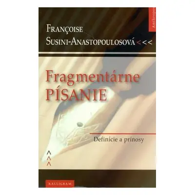 Fragmentárne písanie (Francoise Anastopoulosová) (slovensky)