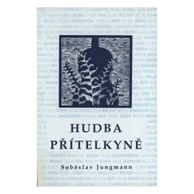 Hudba přítelkyně (Jungmann, Soběslav,Braná, Jana)