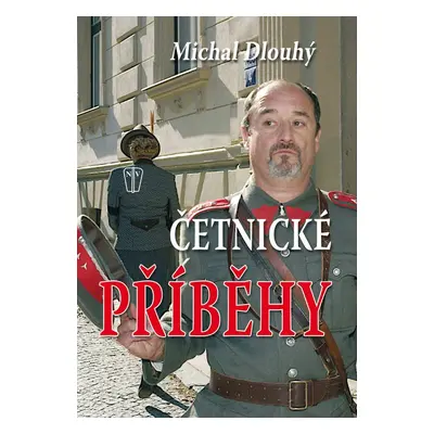 Četnické příhody - Michal Dlouhý (Michal Dlouhý)