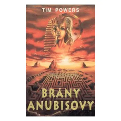 Brány Anubisovy (Tim Powers)