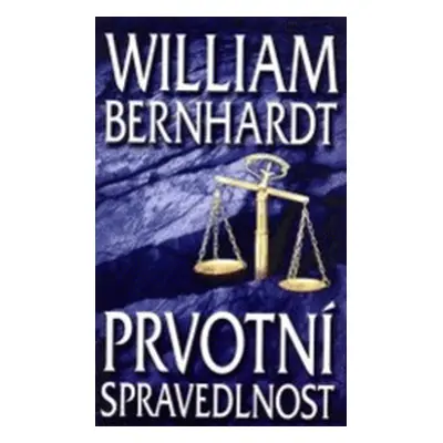 Prvotní spravedlnost (William Bernhardt)