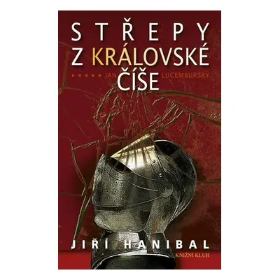 Střepy z královské číše (Jiří Hanibal)