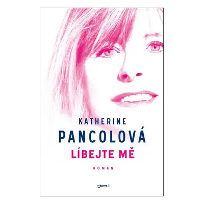 Líbejte mě (Katherine Pancolová)