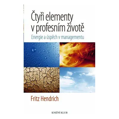 Čtyři elementy v profesním životě (Hendrich Fritz)