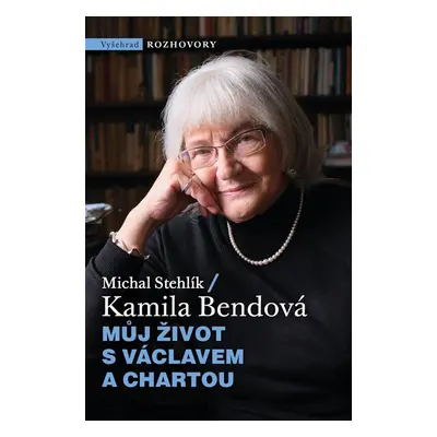 Můj život s Václavem a Chartou (Kamila Bendová)