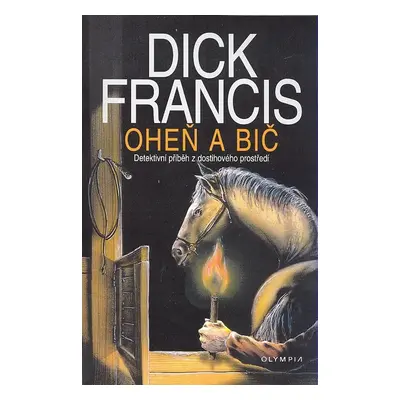 Oheň a bič (Dick Francis)