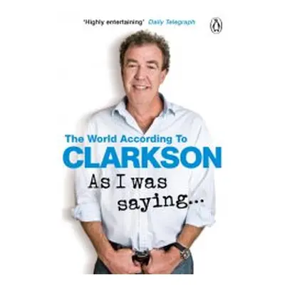 As I Was Saying… (Jeremy Clarkson) (EN)