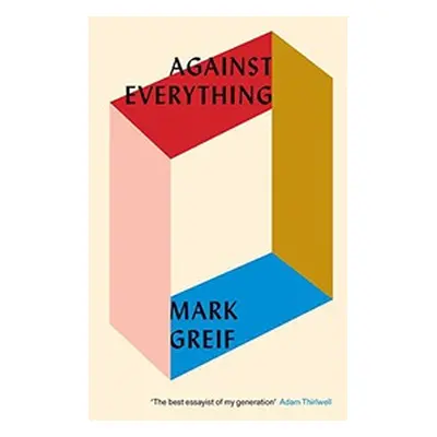 Against Everything - On Dishonest Times (MARK. GREIF) (EN)