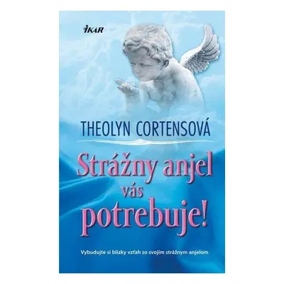 Strážny anjel vás potrebuje! (Theolyn Cortens) (slovensky)