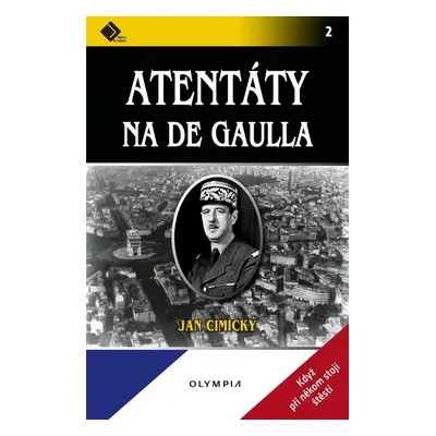 Atentáty na de Gaulla (MUDr. Jan Cimický)