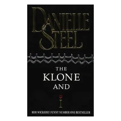 The Klone And I (Danielle Steel) (EN)