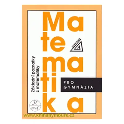 Matematika pro gymnázia. Základní poznatky z matematiky (Bušek, Ivan,Boček, Leo,Calda, Emil)