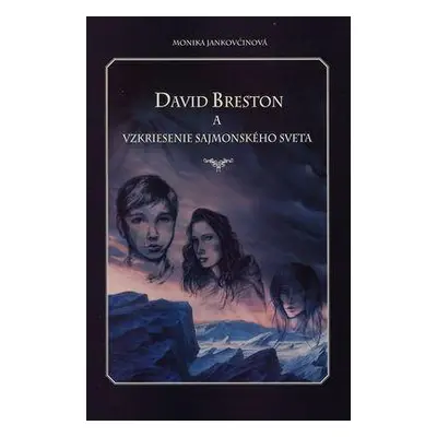 David Breston a vzkriesenie Sajmonského sveta (Monika Jankovčinová)