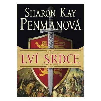 Lví srdce 1 (Sharon Kay Penmanová)