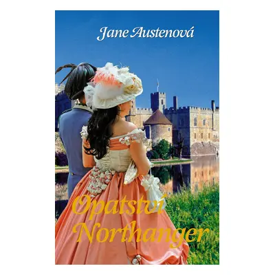 Opatství Northanger - Jane Austenová (Jane Austen BBA)