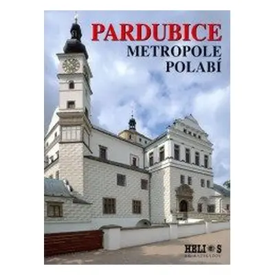 Pardubice - Metropole Polabí (Jiří Razskazov)