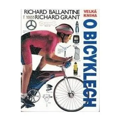 Velká kniha o bicyklech (Richard Ballantine)