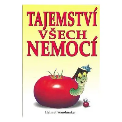 Tajemství všech nemocí (Helmut Wandmaker)