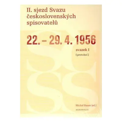 II. sjezd Svazu československých spisovatelů 22.–29. 4. 1956 (protokol) (Bauer Michal)