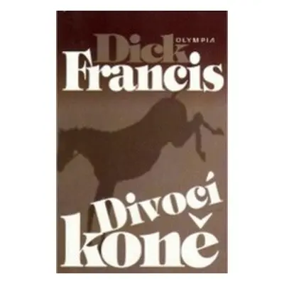 Divocí koně (Dick Francis)