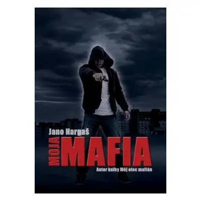 Moja mafia (Jano Hargaš) (slovensky)