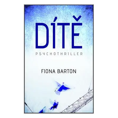 Dítě - Fiona Barton (Fiona Barton)