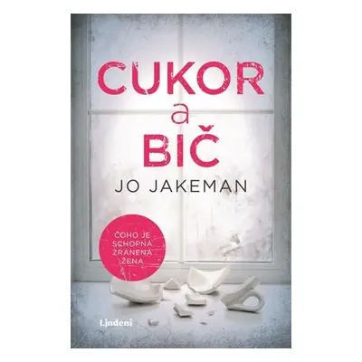 Cukor a bič (Jo Jakeman) (slovensky)