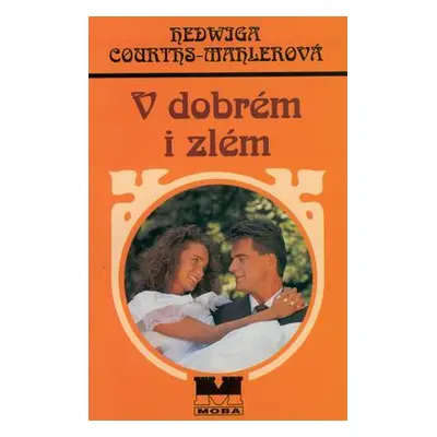 V dobrém i zlém (Hedwiga Courths-Mahlerová)