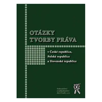 Otázky tvorby práva v České republice, Polské republice a Slovenské republice (Jarmila Čermáková