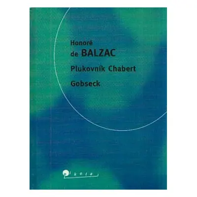 Plukovník Chabert/Gobseck (Honoré De Balzac)