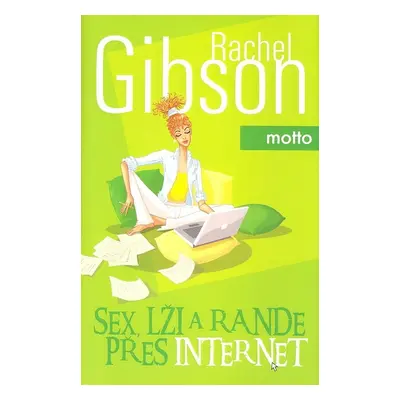 Sex, lži a rande přes internet (Rachel Gibson)