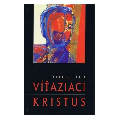 Víťaziaci Kristus (Július Filo) (slovensky)