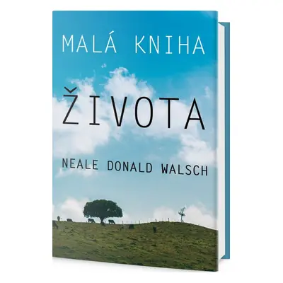 Malá kniha života (Walsch Neale Donald)