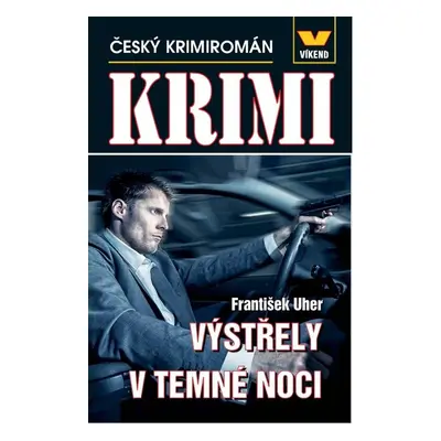 Výstřely v temné noci - Český krimiromán (František Uher)