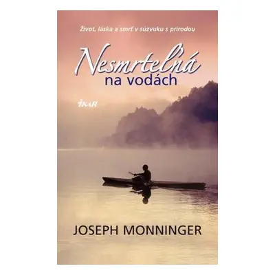 Nesmrteľná na vodách (Joseph Monninger) (slovensky)