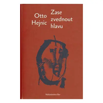 Zase zvednout hlavu (Otto Hejnic)