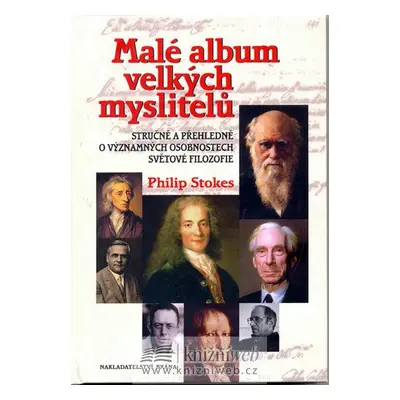 Malé album velkých myslitelů - Stručně a přehledně o významných osobnostech světové filozofie (S