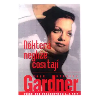 Některá negližé cosi tají (Erle Stanley Gardner)