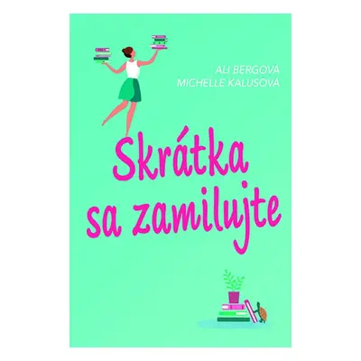 Skrátka sa zamilujte (Michelle Kalusová) (slovensky)