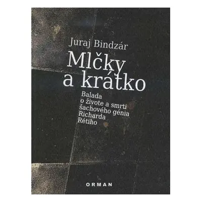 Mlčky a krátko (Juraj Bindzár) (slovensky)