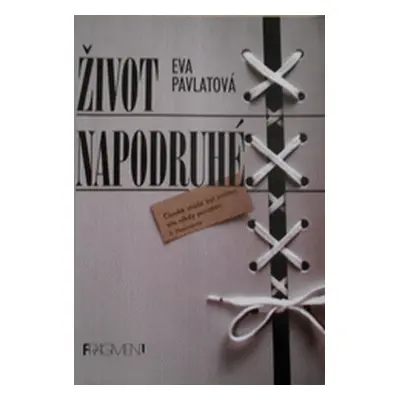 Život napodruhé (Eva Pavlatová)