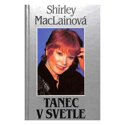 Tanec v svetle (Shirlex MacLaine)