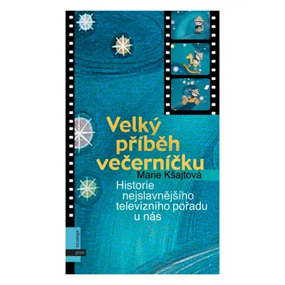 Velký příběh večerníčku (Marie Kšajtová)