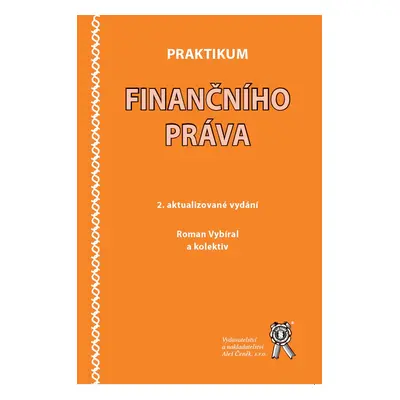 Praktikum finančního práva (2.aktualizované vydání) (Vybíral Roman)