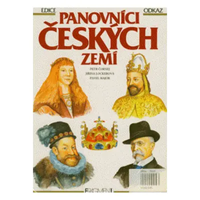 Panovníci českých zemí (Čornej, Petr,Lockerová, Jiřina,Major, Pavel)