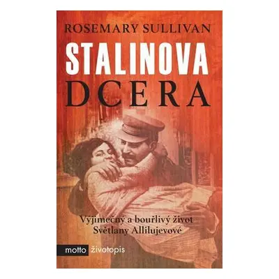 Stalinova dcera - Rosemary Sullivan (Rosemary Sullivan)