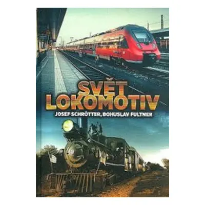 Svět lokomotiv (Josef Schrötter | Bohuslav Fultner)