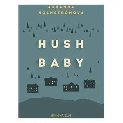 Hush baby (Johanna Holmströmová)