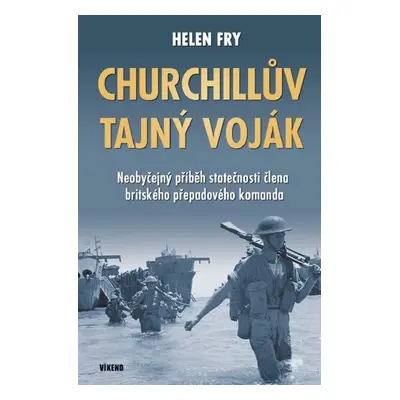 Churchillův tajný voják - Helen Fry (Helen Fry)