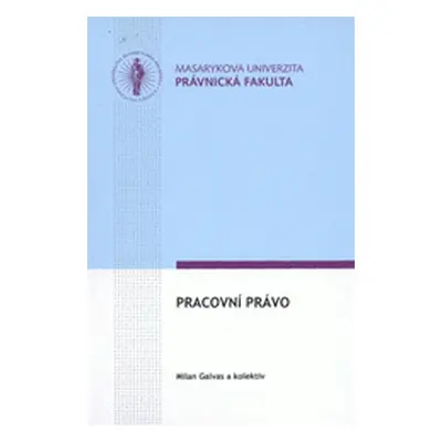 Pracovní právo (Milan Galvas)